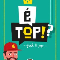 É Top!? Geek & Pop