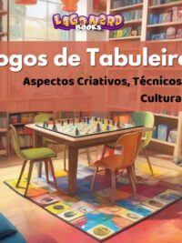 Jogos de Tabuleiro - Aspectos Criativos, Técnicos e Culturais